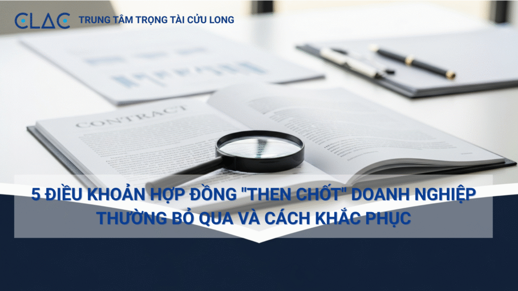 điều khoản trong hợp đồng mà doanh nghiệp dễ bỏ qua